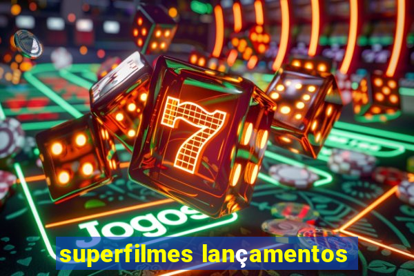 superfilmes lançamentos